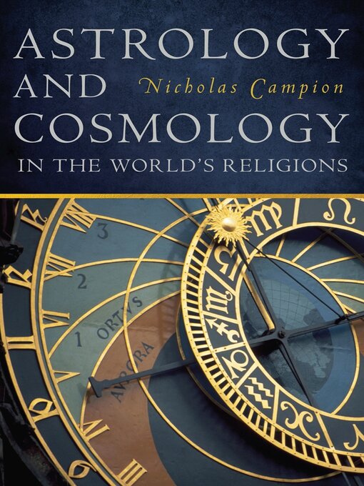 Title details for Astrology and Cosmology in the World's Religions by Nicholas Campion - Available